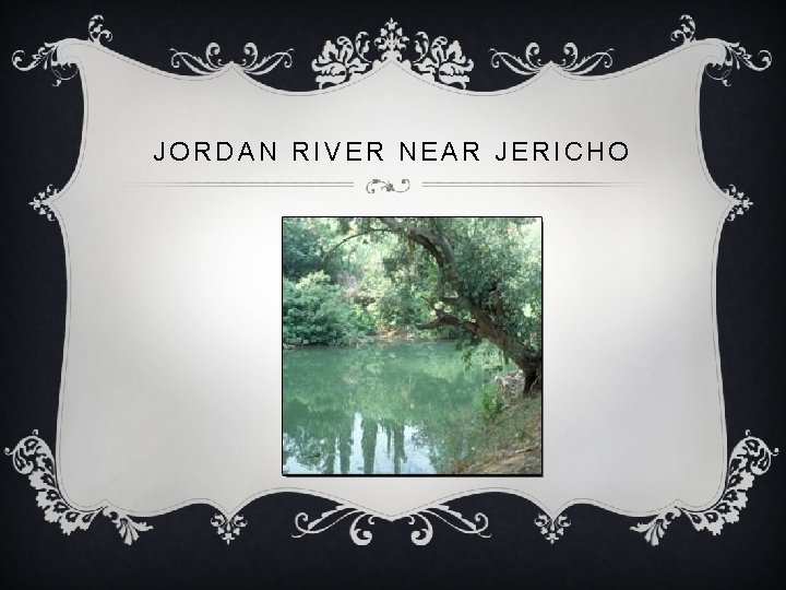 JORDAN RIVER NEAR JERICHO 