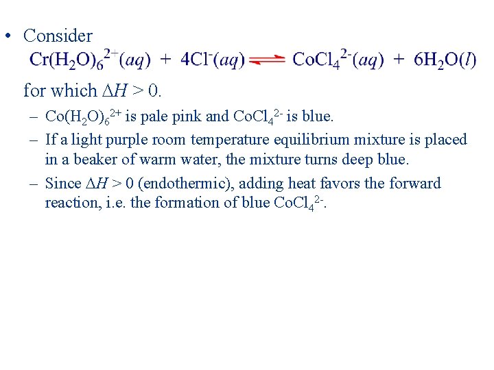  • Consider for which H > 0. – Co(H 2 O)62+ is pale