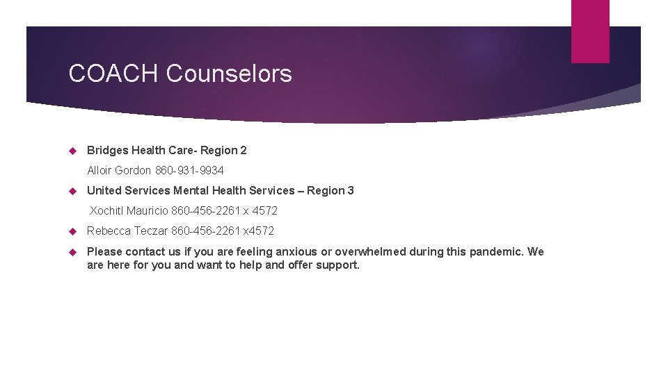 COACH Counselors Bridges Health Care- Region 2 Alloir Gordon 860 -931 -9934 United Services