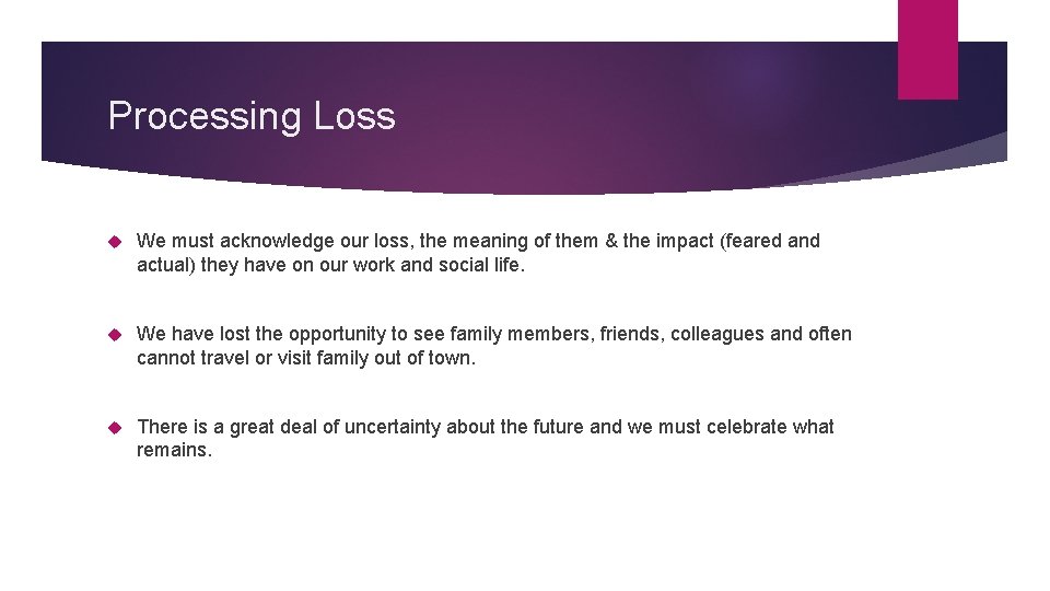 Processing Loss We must acknowledge our loss, the meaning of them & the impact