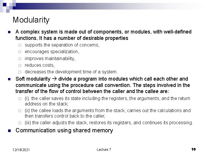 Modularity n A complex system is made out of components, or modules, with well-defined