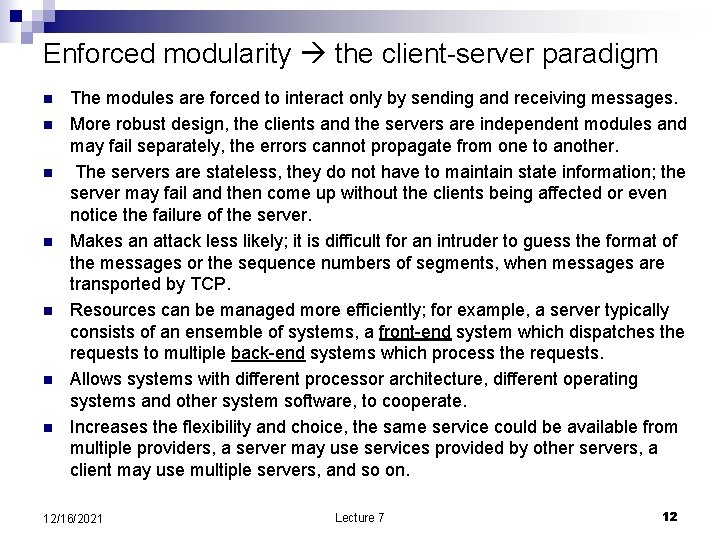 Enforced modularity the client-server paradigm n n n n The modules are forced to