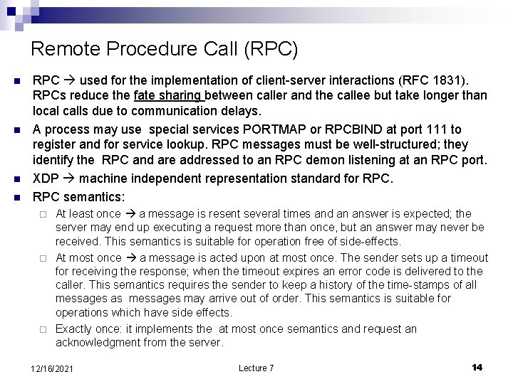 Remote Procedure Call (RPC) n n RPC used for the implementation of client-server interactions