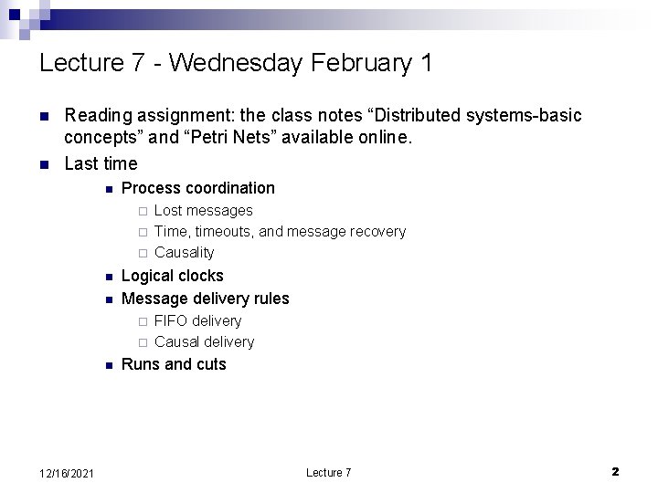 Lecture 7 - Wednesday February 1 n n Reading assignment: the class notes “Distributed