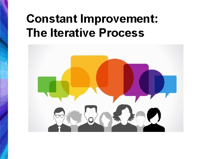 Constant Improvement: The Iterative Process 