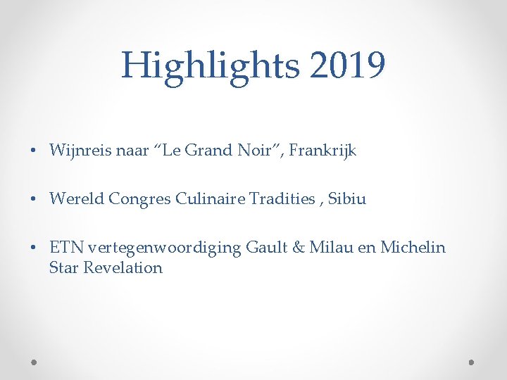 Highlights 2019 • Wijnreis naar “Le Grand Noir”, Frankrijk • Wereld Congres Culinaire Tradities