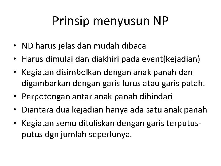 Prinsip menyusun NP • ND harus jelas dan mudah dibaca • Harus dimulai dan