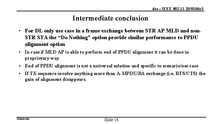 doc. : IEEE 802. 11 -20/0106 r 3 Intermediate conclusion • For DL only