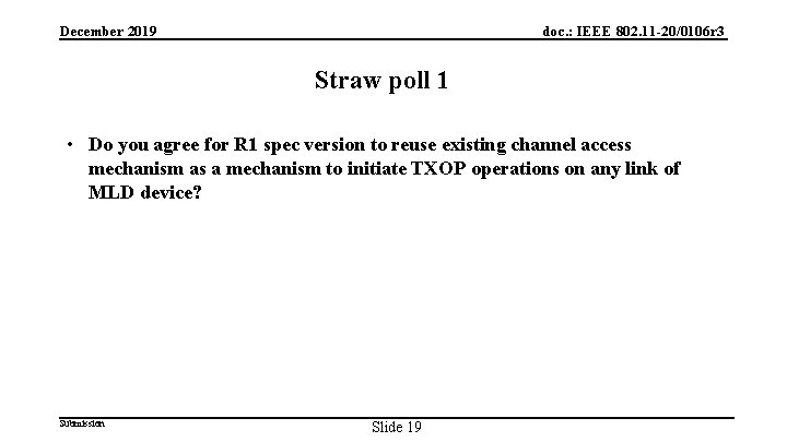 doc. : IEEE 802. 11 -20/0106 r 3 December 2019 Straw poll 1 •