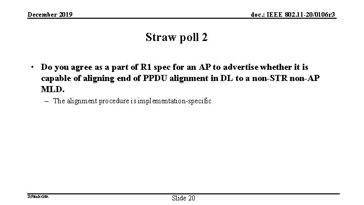 doc. : IEEE 802. 11 -20/0106 r 3 December 2019 Straw poll 2 •
