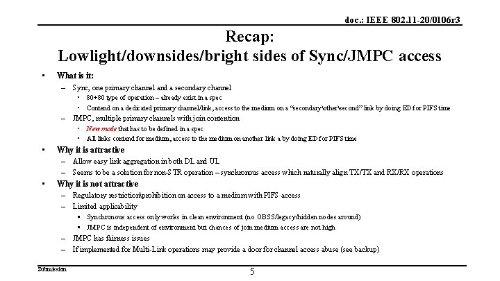 doc. : IEEE 802. 11 -20/0106 r 3 Recap: Lowlight/downsides/bright sides of Sync/JMPC access