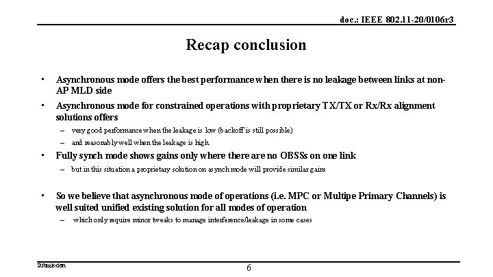 doc. : IEEE 802. 11 -20/0106 r 3 Recap conclusion • Asynchronous mode offers