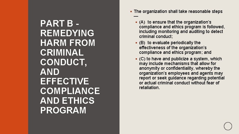 § The organization shall take reasonable steps PART B REMEDYING HARM FROM CRIMINAL CONDUCT,