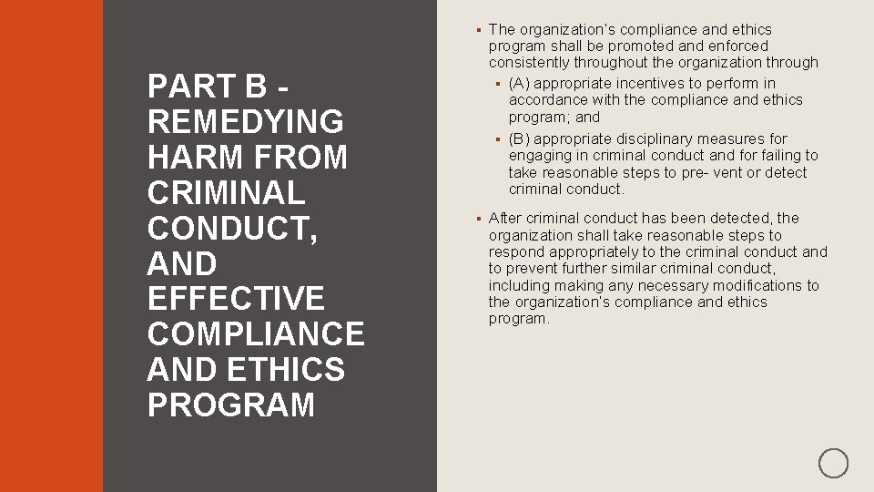 § The organization’s compliance and ethics PART B REMEDYING HARM FROM CRIMINAL CONDUCT, AND