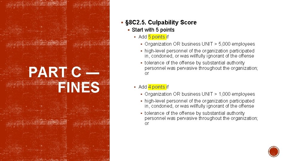 § § 8 C 2. 5. Culpability Score § Start with 5 points §