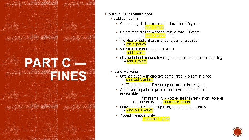 § § 8 C 2. 5. Culpability Score § Addition points: § Committing similar