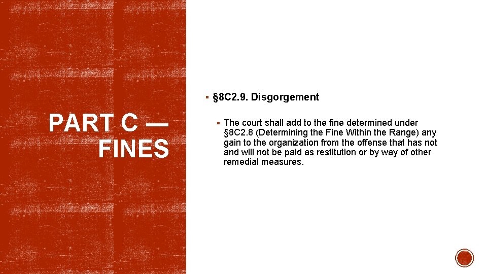 § § 8 C 2. 9. Disgorgement PART C ― FINES § The court