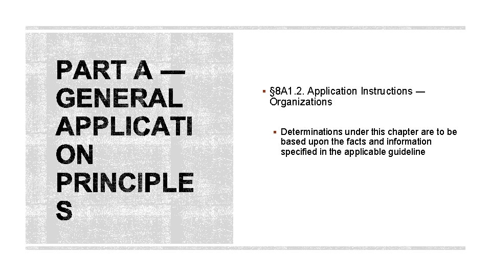 § § 8 A 1. 2. Application Instructions ― Organizations § Determinations under this