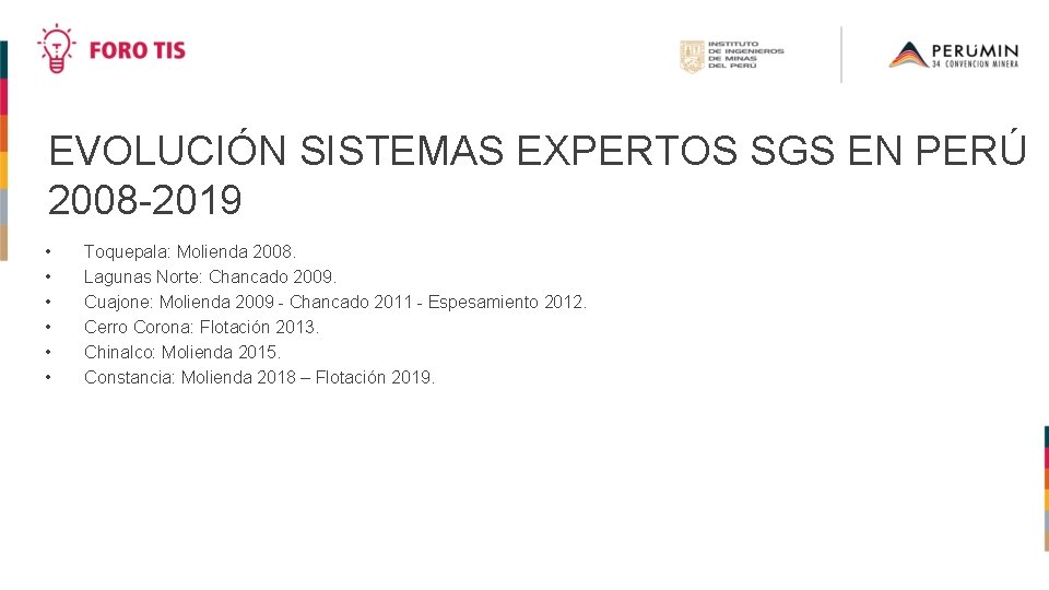 EVOLUCIÓN SISTEMAS EXPERTOS SGS EN PERÚ 2008 -2019 • • • Toquepala: Molienda 2008.