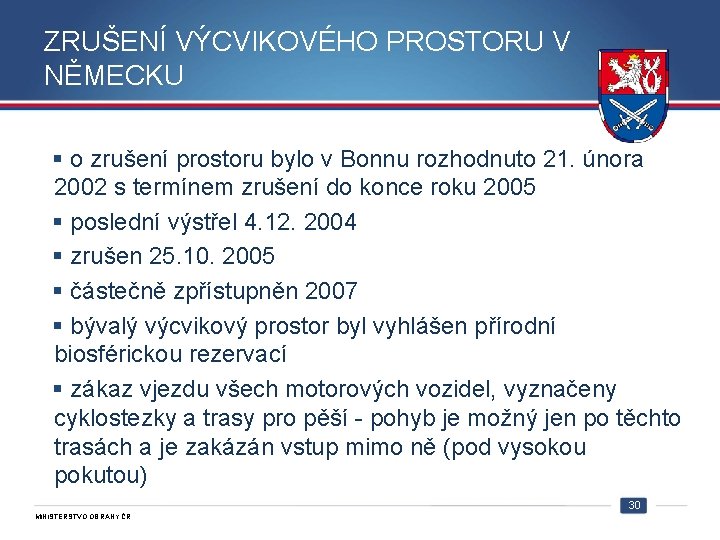 ZRUŠENÍ VÝCVIKOVÉHO PROSTORU V NĚMECKU § o zrušení prostoru bylo v Bonnu rozhodnuto 21.