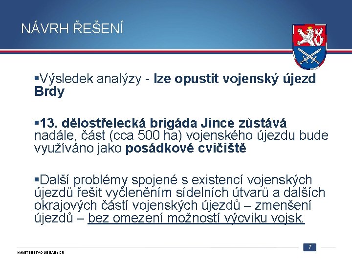 NÁVRH ŘEŠENÍ §Výsledek analýzy - lze opustit vojenský újezd Brdy § 13. dělostřelecká brigáda