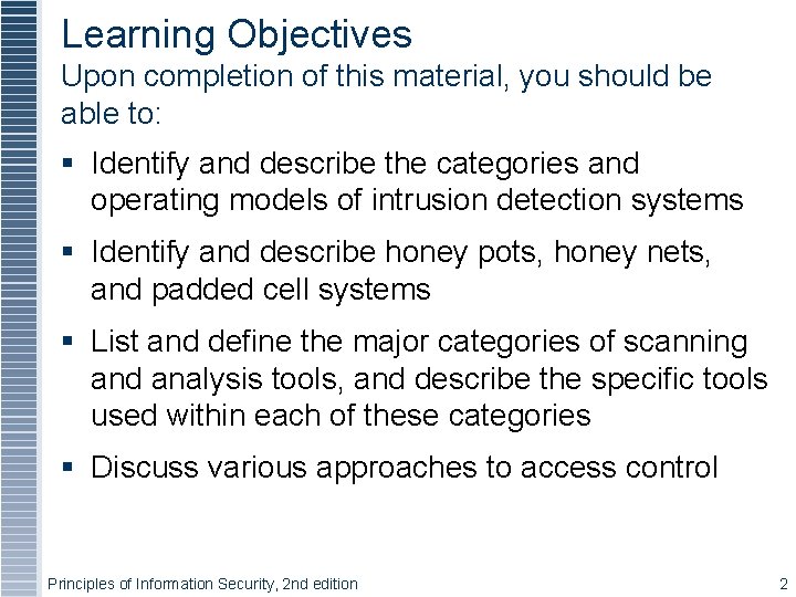 Learning Objectives Upon completion of this material, you should be able to: § Identify