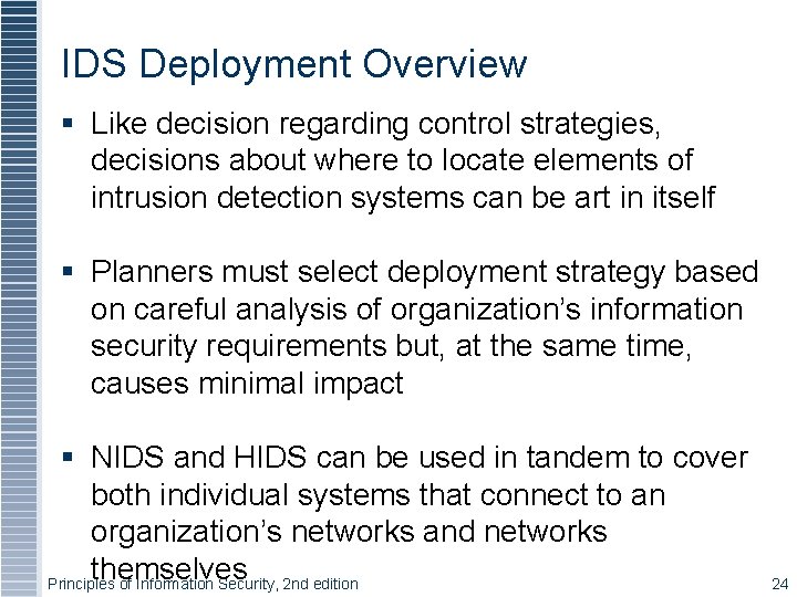 IDS Deployment Overview § Like decision regarding control strategies, decisions about where to locate