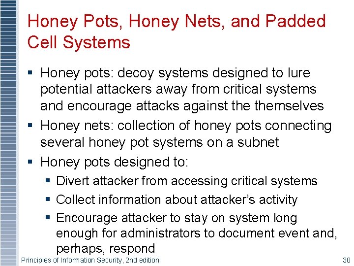 Honey Pots, Honey Nets, and Padded Cell Systems § Honey pots: decoy systems designed