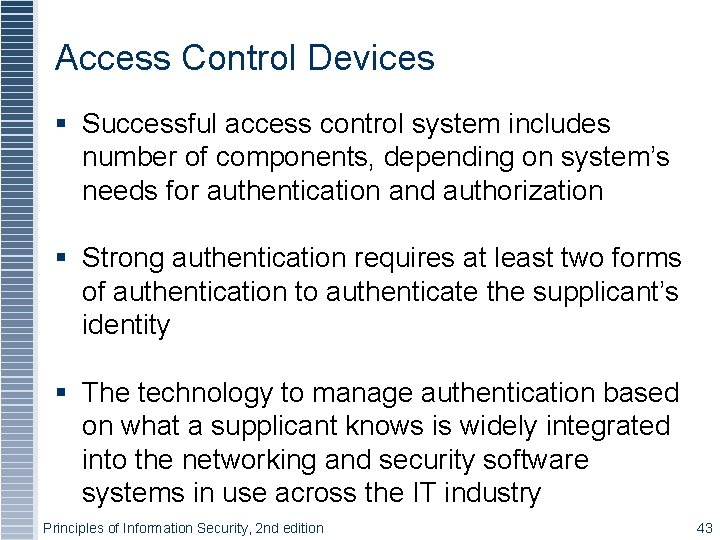 Access Control Devices § Successful access control system includes number of components, depending on