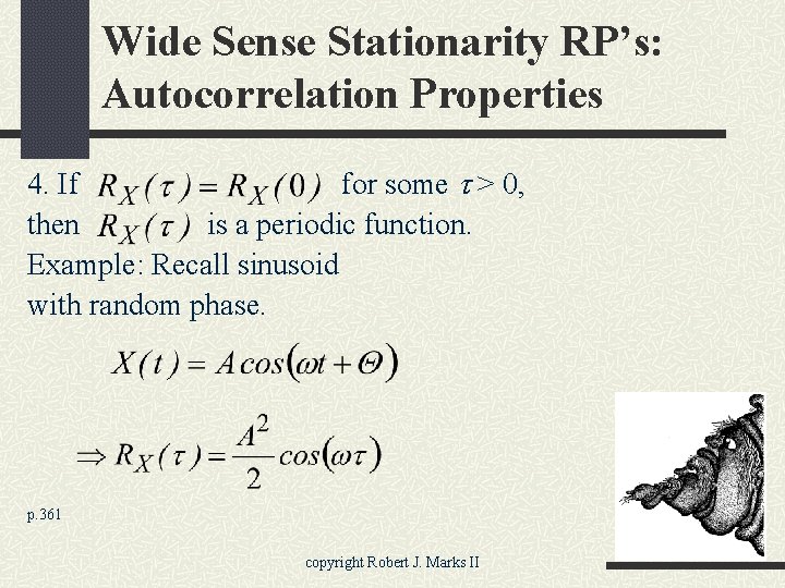 Wide Sense Stationarity RP’s: Autocorrelation Properties 4. If for some > 0, then is