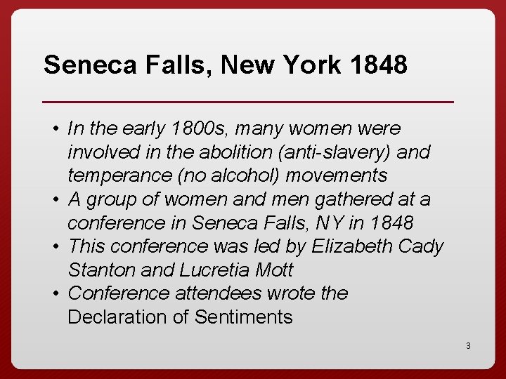 Seneca Falls, New York 1848 • In the early 1800 s, many women were