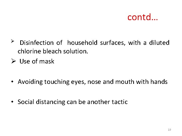 contd… Disinfection of household surfaces, with a diluted chlorine bleach solution. Ø Use of contd… Disinfection of household surfaces, with a diluted chlorine bleach solution. Ø Use of