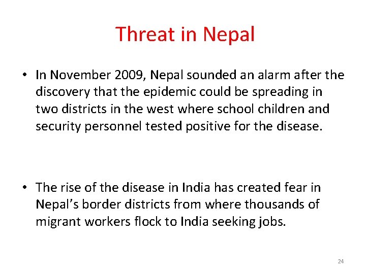 Threat in Nepal • In November 2009, Nepal sounded an alarm after the discovery Threat in Nepal • In November 2009, Nepal sounded an alarm after the discovery