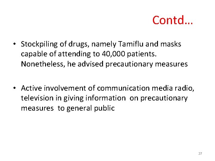 Contd… • Stockpiling of drugs, namely Tamiflu and masks capable of attending to 40, Contd… • Stockpiling of drugs, namely Tamiflu and masks capable of attending to 40,