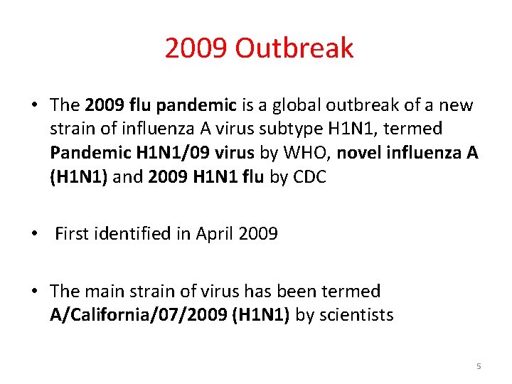2009 Outbreak • The 2009 flu pandemic is a global outbreak of a new 2009 Outbreak • The 2009 flu pandemic is a global outbreak of a new