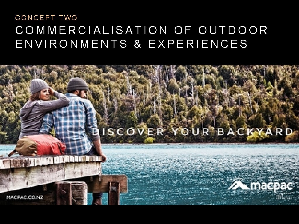 CONCEPT TWO COMMERCIALISATION OF OUTDOOR ENVIRONMENTS & EXPERIENCES 