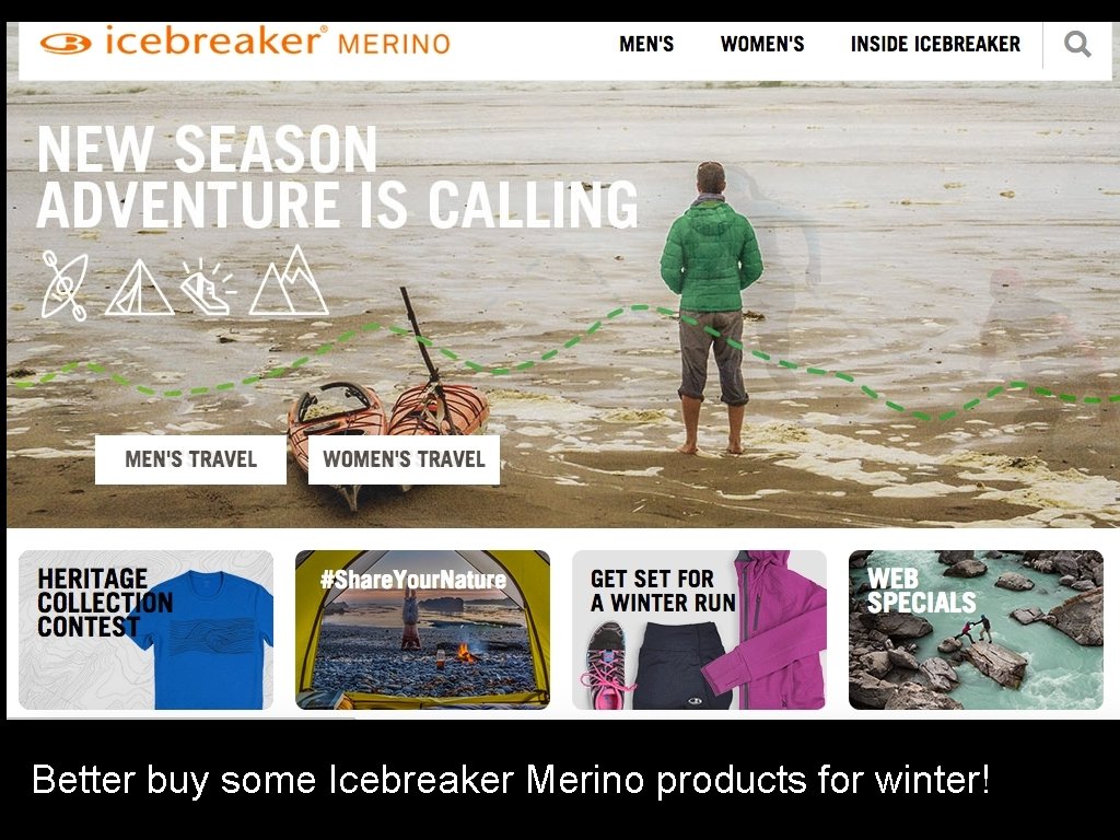 Better buy some Icebreaker Merino products for winter! 