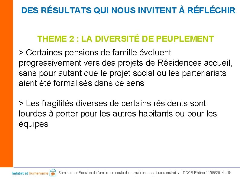 DES RÉSULTATS QUI NOUS INVITENT À RÉFLÉCHIR THEME 2 : LA DIVERSITÉ DE PEUPLEMENT