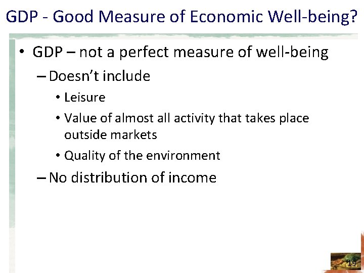 GDP - Good Measure of Economic Well-being? • GDP – not a perfect measure