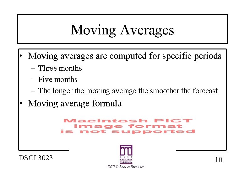 Moving Averages • Moving averages are computed for specific periods – Three months –