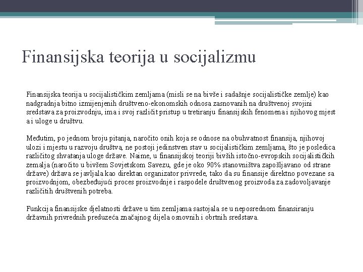 Finansijska teorija u socijalizmu Finansijska teorija u socijalističkim zemljama (misli se na bivše i