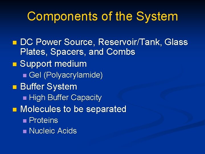 Components of the System DC Power Source, Reservoir/Tank, Glass Plates, Spacers, and Combs n