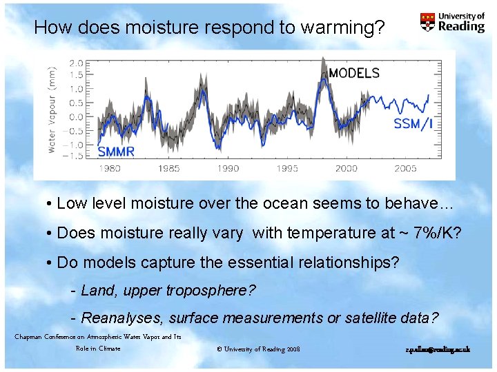 How does moisture respond to warming? • Low level moisture over the ocean seems