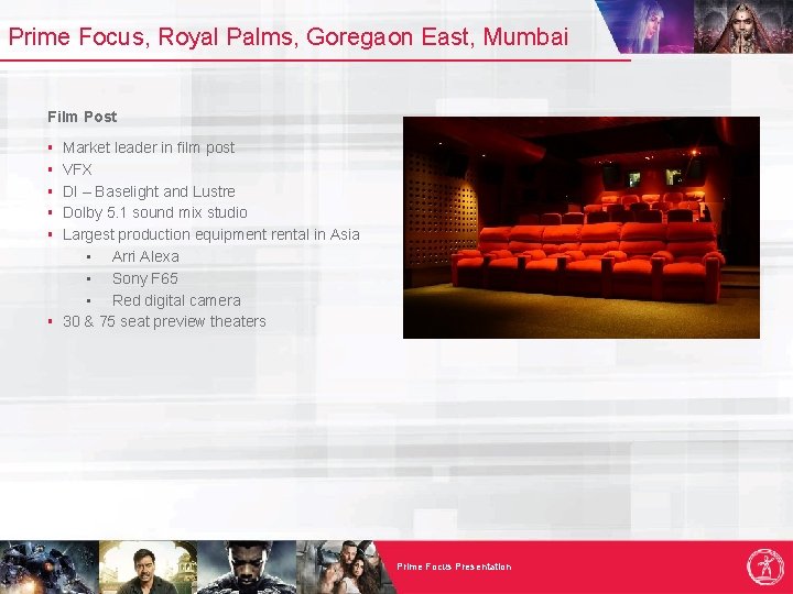 Prime Focus, Royal Palms, Goregaon East, Mumbai Film Post § Market leader in film