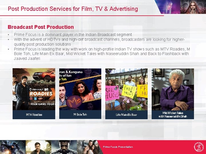 Post Production Services for Film, TV & Advertising Broadcast Post Production • • •