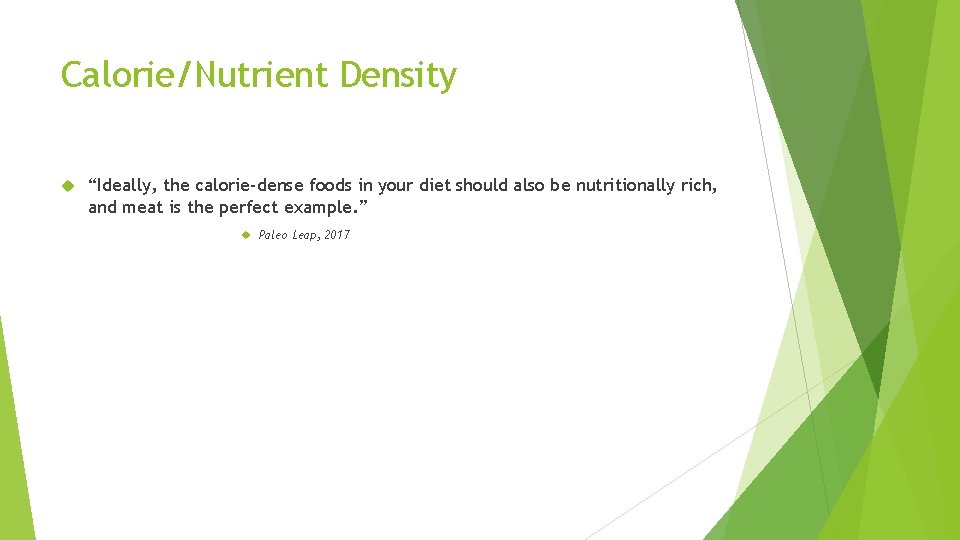 Calorie/Nutrient Density “Ideally, the calorie-dense foods in your diet should also be nutritionally rich, Calorie/Nutrient Density “Ideally, the calorie-dense foods in your diet should also be nutritionally rich,