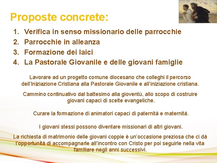 Proposte concrete: 1. 2. 3. 4. Verifica in senso missionario delle parrocchie Parrocchie in