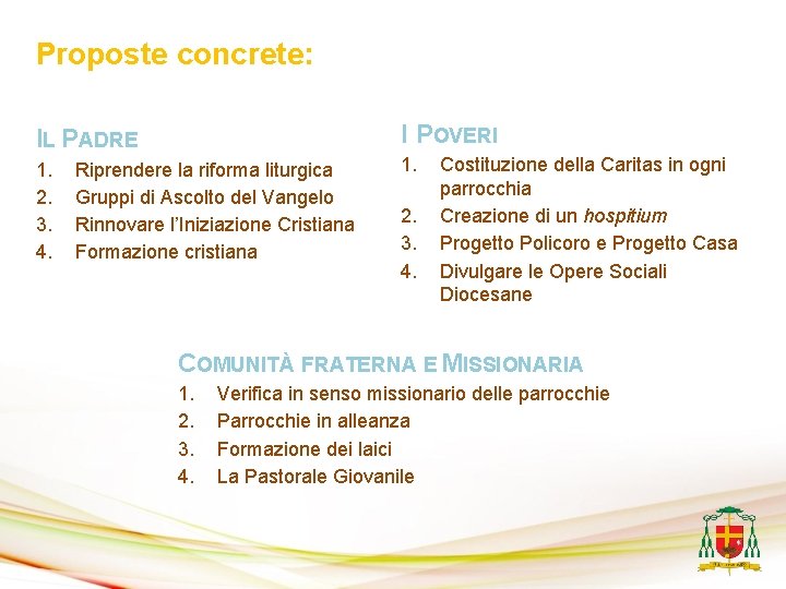 Proposte concrete: IL PADRE I POVERI 1. 2. 3. 4. 1. Riprendere la riforma