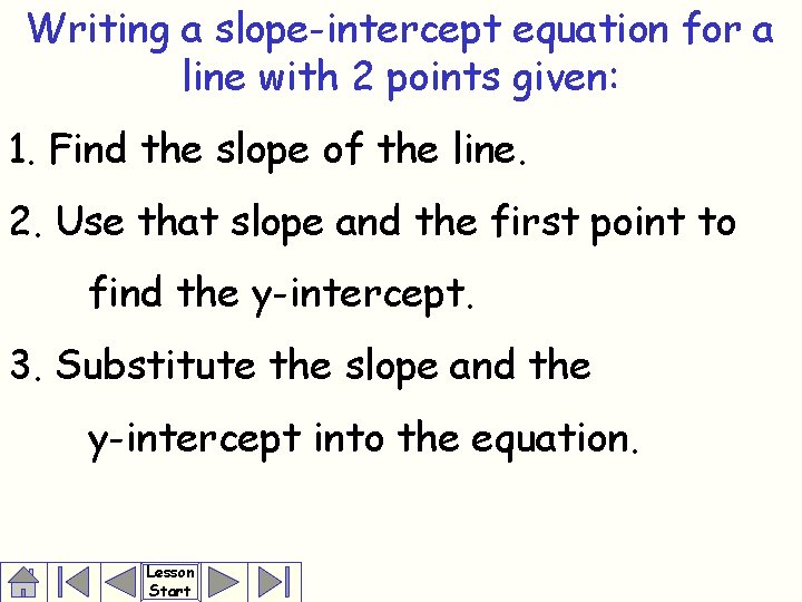 Writing a slope-intercept equation for a line with 2 points given: 1. Find the