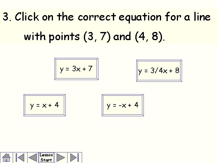 3. Click on the correct equation for a line with points (3, 7) and
